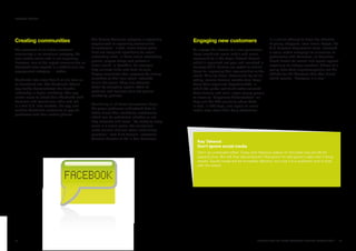 SOCIaL MEDIa




Creating communities                          The Games Consoles category is especially
                                              experienced at organizing communities
                                                                                              Engaging new customers                            In a similar attempt to draw the attention
                                                                                                                                                of young shoppers, even teens, Target, the
The presence of an active customer            of customers. In fact, some recent game         To engage the interest of a new generation,       U.S. discount department store, launched
community in an emotional category like       titles are designed specifically for social     Pepsi combined social media with social           a social media campaign to announce its
cars makes sense and is not surprising.       networking sites. In these social networking    responsibility in the Pepsi Refresh Project,      partnership with Converse, an American
However, one of the largest communities on    games, players shape and perfect a              which it organized last year and launched in      brand known for casual and sports apparel,
Facebook was created in a traditionally low   virtual world. In FarmVille, for example,       January 2010. Visitors are asked to submit        especially its vintage sneakers. Videos of a
engagement category — coffee.                 they cultivate fields and tend animals.         ideas for improving their communities or the      young New York singer/songwriter set the
                                              Players accelerate their progress by inviting   world. Winning ideas, determined by online        attitude for the Converse One Star brand,
Starbucks lists more than 6 million fans on   members of their own social networks            voting, receive financial awards from Pepsi.      which asserts, “Everyone is a star.”
its Facebook site. The Starbucks iPhone       to join the game. They also advance             Coca-Cola organized Expedition206, in
app further demonstrates the brand’s          faster by accepting special offers of           which the global soft drink leader selected
leadership in digital marketing. The app      products and services from the games’           three diverse and multi-lingual young people
allows users to check their Starbucks card    marketing partners.                             to serve as “Happiness Ambassadors” as
balances and receive free refills and wifi.                                                   they visit the 206 countries where Coke
In a few U.S. test markets, the app also      Monitoring all of these transactions helps      is sold, in 365 days, and report on social
enables Starbucks customers to pay for        the game producers understand how to            media sites about their daily adventures.
purchases with their mobile phones.           better direct their marketing investments,
                                              which can be substantial whether or not
                                              they correlate with sales. “By studying every
                                              move in a social game, the companies
                                              make smarter choices about what drives
                                              purchase,” said Nick Braccia, Interactive
                                              Creative Director at G2 in San Francisco.
                                                                                                Key Takeout
                                                                                                Don’t ignore social media
                                                                                                Don’t go overboard either. Crazy and hilarious videos on YouTube may be OK for
                                                                                                passing time. But will they sell products? Disruption for disruption’s sake won’t bring
                                                                                                results. Social media will be incredibly effective, but only if it is authentic and in tune
                                                                                                with the brand.




26                                                                                                                                      BRaNDZ TOp 100 MOST VaLuaBLE GLOBaL BRaNDS 2010       27
 