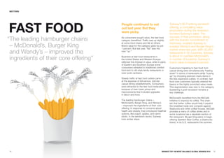 SECTORS




FaST FOOD
                                       people continued to eat                            Subway's $5 Footlong sandwich
                                       out last year. But they                            offering, a compelling value
                                                                                          proposition during the recession,
                                       were picky.                                        boosted Subway’s sales. The
                                                                                          success of that promotion, along
“The leading hamburger chains          As consumers sought value, the fast food
                                       category benefitted. Traffic was up slightly       with the brand’s commitment to
                                                                                          freshness, enabled Subway to
 – McDonald’s, Burger King
                                       at some food chains and flat at others.
                                       Brand value for the category grew by just          surpass Wendy’s and Burger King in
                                       1 percent. But last year, “flat” was the
                                                                                          market share last year. With 32,000
 and Wendy’s – improved the            new “up.”
                                                                                          restaurants in 92 countries, Subway
                                                                                          is about to overtake McDonald’s
 ingredients of their core offering”   Business at fast food restaurants in
                                       the United States and Western Europe               in number of locations. Subway's
                                       reflected this interest in value, while in parts   brand value increased 9 percent.
                                       of Eastern and Southern Europe some
                                       consumers retreated to traditional comfort         Customers migrating to fast food from
                                       food and to old-style family restaurants or        casual dining were simultaneously “trading
                                       even work canteens.                                down” in terms of restaurants while “buying
                                                                                          up” by choosing premium menu items in
                                       Steady traffic at fast food outlets came           the less expensive outlets. In contrast, fast
                                       at the expense of full-service, mid-tier           food core customers typically ordered the
                                       casual dining establishments. Consumers            basics or the highly promoted value meals.
                                       were attracted to the fast food restaurants        This segmentation was new to the category.
                                       because of their lower prices and                  Sustaining it post-recession remains a
                                       improvements that included upgrades                key challenge.
                                       in décor and food.
                                                                                          McDonald’s benefited from the McCafé
                                       The leading hamburger chains –                     initiative to improve its coffee. The chain
                                       McDonald’s, Burger King, and Wendy’s               bet that better coffee would help it expand
                                       – improved the ingredients of their core           the breakfast trade and compete against
                                       offering. In response to concerns about            Starbucks and other coffee houses. McCafé
                                       health and obesity, they introduced healthier      provides a menu of coffee drinks and in
                                       options, like yogurt, apples, and carrot           some locations has a separate section of
                                       sticks. In the sandwich sector, Subway             the restaurant. Burger King plans to begin
                                       took similar steps.                                offering Seattle’s Best Coffee, a Starbucks
                                                                                          brand, in its U.S. restaurants this summer.




74                                                                                BRaNDZ TOp 100 MOST VaLuaBLE GLOBaL BRaNDS 2010     75
 
