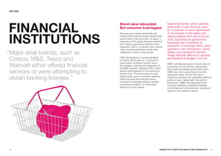 SECTORS




FINaNCIaL
                                    Brand value rebounded.                          Spain’s Santander, which operates
                                    But consumer trust lagged.                      extensively in Latin America, grew
                                                                                    by 12 percent in brand value based



INSTITuTIONS
                                    Because many banks performed well               on its strength in that region and
                                    during 2009, financial results helped boost     relative isolation from the economic
                                    brand value to the point that, on paper, it     crisis. Expanding its global reach,
                                    seemed as if the global financial meltdown
                                    and massive government bailouts never
                                                                                    Santander also completed its
                                    happened. With a 12 percent rise in brand       acquisition of Sovereign Bank, which
                                    value, financial institutions led all other     operates in the northeastern United
“Major retail brands, such as       categories in year-on-year growth.              States, and prepared to rebrand
                                                                                    Abbey National, Alliance & Leicester,
 Costco, M&S, Tesco and             ICBC (Industrial and Commercial Bank
                                    of China), which grew by 15 percent in
                                                                                    and Bradford & Bingley in the UK.

 Walmart either offered financial
                                    brand value, remained number one in             HSBC and Barclays grew in brand value by
                                    the category, reflecting the dynamism of        23 percent and 20 percent, respectively.
                                    the BRIC markets. Similarly, ICICI, India’s
 services or were attempting to
                                                                                    Both banks eschewed government loans.
                                    largest bank appeared in the ranking for        HSBC has built a global brand over the
                                    the first time. The brand value of many         past seven years, around the idea of
 obtain banking licenses.”          global banks grew or remained relatively
                                    stable because they enjoyed strong
                                    business in emerging markets, avoided
                                                                                    embracing diversity and celebrating different
                                                                                    points of view. Calling itself “the world's
                                                                                    local bank,” HSBC has expanded to 86
                                    a government bailout, or limited their          countries adapting its global knowledge
                                    exposure to toxic assets.                       and efficiencies to the particular needs and
                                                                                    values of the markets it serves.




80                                                                           BRaNDZ TOp 100 MOST VaLuaBLE GLOBaL BRaNDS 2010    81
 