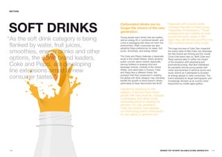 SECTORS




SOFT DRINKS
                                       Carbonated drinks are no                         happiness with a social media
                                       longer the choice of the new                     campaign focused on three young
                                                                                        “Happiness Ambassadors.” These
                                       generation.                                      ambassadors are currently en route
                                                                                        around the world, where in 365
“As the soft drink category is being   Young people want drinks that are healthy,
                                       add an energy lift or nutritional benefit, and   days, they will visit and post from the
                                                                                        206 countries where Coke is sold.
 flanked by water, fruit juices,
                                       come in packaging that does not harm the
                                       environment. Older consumers are also
                                       adopting these preferences for water, fruit      The huge success of Coke Zero impacted
 smoothies, energy drinks and other    juices, smoothies, and energy drinks.            the brand value of Diet Coke, but otherwise
                                                                                        the diet brands are thriving and the overall

 options, the iconic brand leaders,    The Coke and Pepsi challenge is especially
                                       acute in the United States, where growing
                                                                                        Coca-Cola brand was up. Both Coke and
                                                                                        Pepsi seemed able to soften the impact

 Coke and Pepsi, are developing
                                       public concern about obesity (especially         of the recession with advertising and
                                       among children) is shaping food and              promotional pricing. Red Bull maintained
                                       beverage choices. Outside of the United          its popularity among young people with
 line extensions aimed at new          States, and particularly in Europe, Coke
                                       and Pepsi face a different threat: the
                                                                                        clever sponsorships of extreme sports and
                                                                                        music events as it attempted to broaden

 consumer tastes.”                     prospect that their investment in building
                                       the global soft drink category may ultimately
                                       benefit the growth of store-brand's drinks,
                                                                                        its energy appeal to older consumers. The
                                                                                        brand extended its target demographic and
                                                                                        increasingly showed up at country clubs
                                       particularly at deep discounters like ALDI.      frequented by middle-aged golfers.

                                       Despite the pressures on the
                                       category, Coke and Pepsi drove
                                       growth with new products, changes
                                       in packaging, and clever social
                                       networking aimed at drawing the
                                       attention of a new generation.
                                       Coke, the world’s most valuable
                                       non-technology brand, emphasized
                                       its core values of optimism and




118                                                                              BRaNDZ TOp 100 MOST VaLuaBLE GLOBaL BRaNDS 2010   119
 