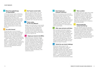 15 KEY TaKEOuTS




6     Move from philanthropy                      8    Don’t ignore social media                  11   Don’t forget your                           14   Take a position
      to responsibility                           Don’t go overboard either. Crazy and                 business customers                          The biggest share price gains will be made
In this post-recession world, philanthropy        hilarious videos on YouTube may be              Brand isn’t the preserve of the consumer.        by brands which aren’t afraid to stand
is no longer enough. We’re in a period of         OK for passing time. But will they sell         Brand can be just as important for business      for something. They will go beyond the
heightened responsibility As consumers            products? Disruption for disruption’s           customers, and often more so. Trust              functional, to represent an ideal, which
resume buying, they will be more                  sake won’t bring results. Social media          and reputation play an important role in         appeals across products, categories and
demanding about the provenance of their           will be incredibly effective, but only if it    the purchase of business products and            cultures. In an increasingly “flat” world,
purchases and the behavior of the brands          is authentic and in tune with the brand.        services. Large sums of money are involved,      this is the only way that brands will
that stand behind them. Consumers will                                                            and the choice of supplier may be critical       differentiate themselves from competitors
want to know whether they’re buying               9    Think mobile.                              to business success. Though they may             and succeed globally.
responsible products that were made                    It’s the new billboard                     not always think in these terms, brand
without harming either the earth or its                                                           matters exceedingly to C-suite executives        15   Brand leadership
                                                  Mobile is not only the way to reach people
people. Leading brands must be ready
                                                  on the go. It’s also the way to reach them
                                                                                                  and to governments.                                   comes from the top
to answer.
                                                  as they pause in the store aisle price-                                                          The most valuable brands are built and
                                                  checking online before deciding on a            12   Offer value and price will follow           sustained not by marketing departments
7     Go multi-channel                            purchase. As with any powerful media,           Even as people worried about keeping             but by brand-minded CEOs. These leaders
Consumers went into the recession                 the caveat is don’t abuse it. Receiving a       their jobs and paying their mortgages last       drive brand thinking through the whole
believing that they could have it all. Eighteen   marketing message each time the phone           year, most did not consider price alone          organization. Each of the world’s Top
months later, many are grateful they have         turns on is a big turn-off.                     when making a purchase. The BrandZ data          10 most valuable brands was built by a
anything. This sobriety will accelerate an                                                        suggests that, even during the recession,        visionary leader who understood brand.
ongoing change in shopping behaviour.             10    adapt your brand to the BRICs             brands that created a strong appeal still        Each is run today, either by the same leader,
Consumers won’t expect to find everything                                                         commanded a price premium. In fact, only         or a successor who embodies the same
                                                  While brands from developed markets
— largest selection, best price and attentive                                                     7 percent of consumers bought on price           brand principles.
                                                  will find acquisitive consumers in BRIC
service — in one place. They’ll go to the                                                         alone, according to BrandZ data. The most
                                                  countries, especially China, they also will
Web for unlimited choice and to stores —                                                          valuable brands balance quality and value,
                                                  encounter strong local brands growing
physically smaller with tightly focused edited                                                    whether at a high or low price.
                                                  quickly in competence and international
ranges — for experiencing merchandise
                                                  stature. It’s important to learn, or relearn,
and for immediate gratification. Brands
                                                  that the most successful global brands          13   Tackle the own-brand challenge
need to be well represented wherever
                                                  not only exploit efficiencies of size and       Consumers select a brand for the
consumers shop.
                                                  share knowledge, but also adapt their           reassurance of authenticity, quality and
                                                  products, services and way of doing             value that it provides. House brands
                                                  business to respect the diversity of the        increasingly are filling those needs, offering
                                                  cultures they serve.                            own-label products at every pricing step in
                                                                                                  a category, even into premium. Where does
                                                                                                  a brand go? To the place where its promise
                                                                                                  leads it — a positioning which is consistent
                                                                                                  with the ideal it embodies and satisfies
                                                                                                  consumers’ functional and emotional needs.




134                                                                                                                                        BRaNDZ TOp 100 MOST VaLuaBLE GLOBaL BRaNDS 2010      135
 