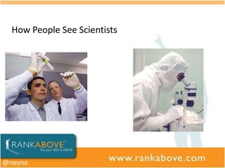 How People See Scientists




@neyne
 