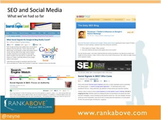 SEO and Social Media
 What we’ve had so far




@neyne
 