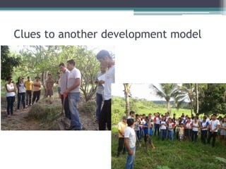 Clues to another development model
 