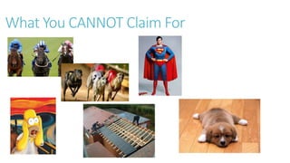 What You CANNOT Claim For 
 