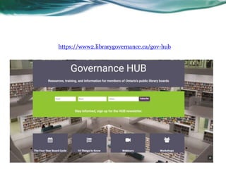 https://www2.librarygovernance.ca/gov-hub
 