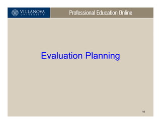 Evaluation Planning




                      16
 