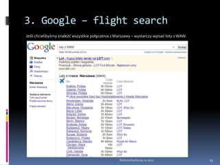 2. Google ITA Deal 2010 by LenatiTylko  Google-ITA oferują pełną integrację. OTA oraz Metawyszukiwarki musza obawiać się Google, Microsoftui Apple i jedynie partnerstwo z  Vlingo, Loquendo, Nuance zapewni dostęp do technologii rozpoznawania mowy. WebmediaGroup.ie 201113