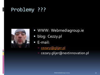 3. Schema.org2 czerwca Google, Bing i Yahoo ogłosiły powołanie wspólnego projektu pod nazwą schema.org, którego celem jest standaryzacja  mikrodanych. WebmediaGroup.ie 201131