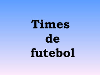 Times  de  futebol 