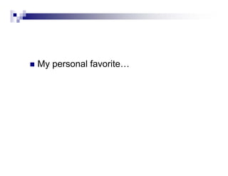 My personal favorite…
 