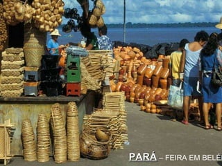 PARÁ  – FEIRA EM BELÉM 