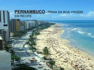 PERNAMBUCO  –  PRAIA DA BOA VIAGEM EM RECIFE 
