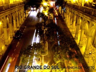 RIO GRANDE DO SUL  – AVENIDA DE PORTO ALEGRE 