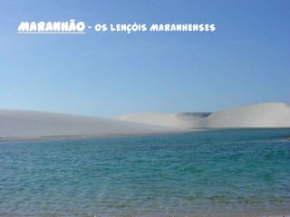 MARANHÃO – OS LENÇÓIS MARANHENSES
 
