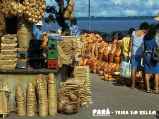 PARÁ – FEIRA EM BELÉM
 