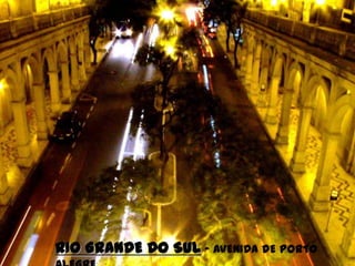 RIO GRANDE DO SUL – AVENIDA DE PORTO
 