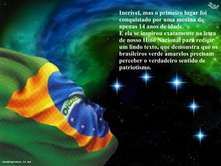 Incrível, mas o primeiro lugar foi conquistado por uma menina de apenas 14 anos de idade. E ela se inspirou exatamente na letra de nosso Hino Nacional para redigir um lindo texto, que demonstra que os brasileiros verde amarelos precisam perceber o verdadeiro sentido de patriotismo. 