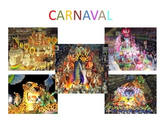 CARNAVAL
 
