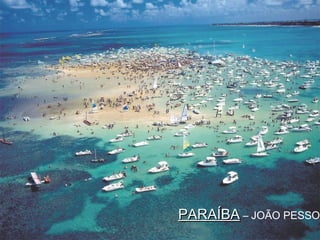 PARAÍBAPARAÍBA – JOÃO PESSOA
 