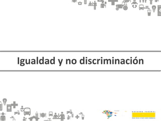 Igualdad y no discriminación
 