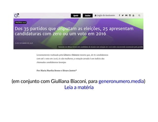 (em conjunto com Giulliana Biaconi, para )generonumero.media
Leia a matéria
 