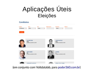 (em conjunto com Voltdatalab, para )
Aplicações ÚteisAplicações Úteis
EleiçõesEleições
poder360.com.br
 