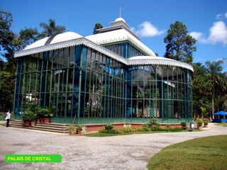 PALAIS DE CRISTAL

 