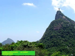 CERRO CORCOVADO
REDEMPTEUR

LE CHRIST

 