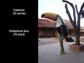 Cabinas  (IV parte) Telephone box  (IV part) 