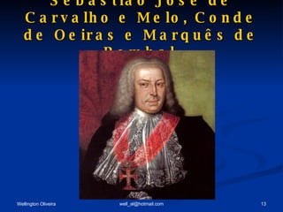 Sebastião José de Carvalho e Melo, Conde de Oeiras e Marquês de Pombal   