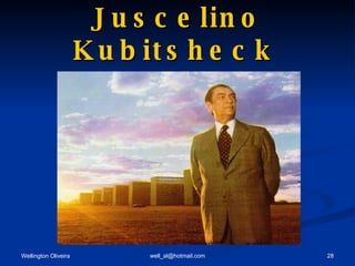Juscelino Kubitsheck   