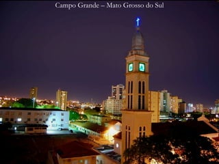 Campo Grande – Mato Grosso do Sul 
