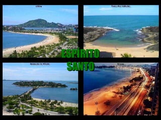 ESPÍRITO SANTO 