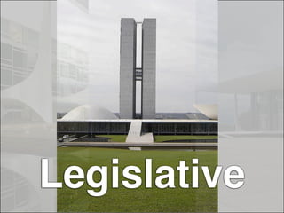 Legislative
 