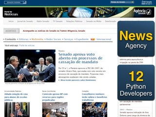 News
 Agency




  12
 Python
Developers
 