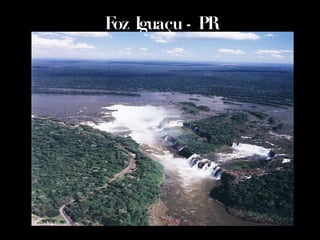 Foz Iguaçu - PR 