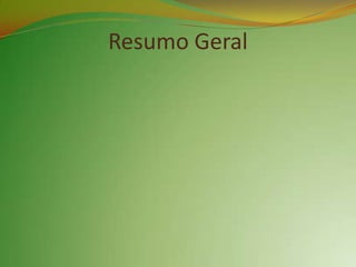 Resumo Geral
 