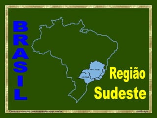 BRASIL Região Sudeste 
