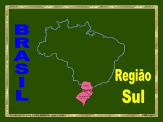 BRASIL Região Sul 