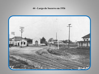 44 - Largo do Socorro em 1936
 