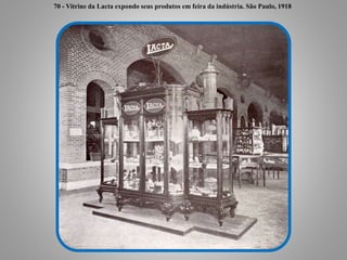 70 - Vitrine da Lacta expondo seus produtos em feira da indústria. São Paulo, 1918
 