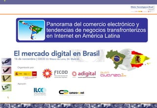 Panorama del comercio electrónico y
    tendencias de negocios transfronterizos
    en Internet en América Latina




1

     Copyright © 2008 Marcos Pueyrredon <mpueyrredon@consultagroup.com>
 