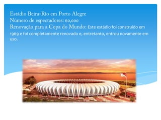 60,000
Este estádio foi construído em
1969 e foi completamente renovado e, entretanto, entrou novamente em
uso.
 