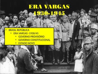 Era Vargas: poder e transformações no Brasil | PPTX