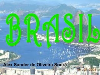 Alex Sander de Oliveira Sodré BRASIL  