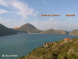 By Zeca Porto Boqueirão Fenda de N.Senhora Ilha 