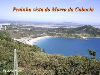 Prainha vista do Morro da Cabocla By Zeca Porto 