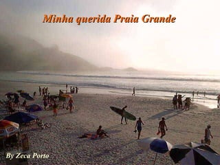 By Zeca Porto Minha querida Praia Grande 