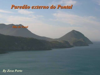 By Zeca Porto Paredão externo do Pontal Ilha do Farol 